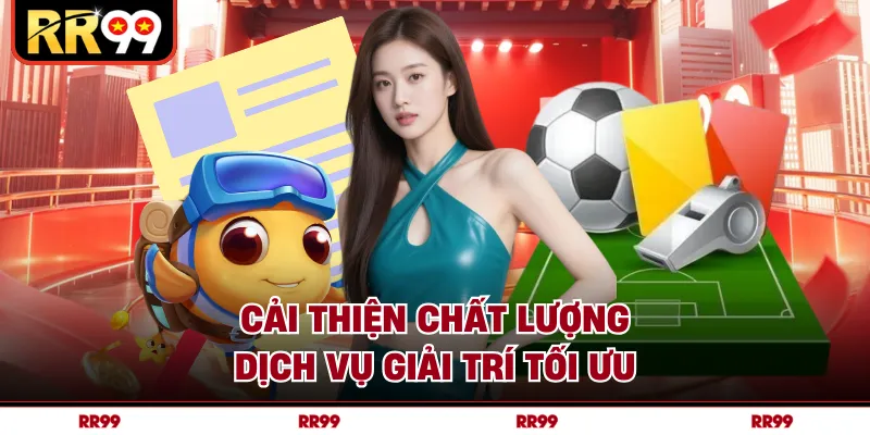 Cải thiện chất lượng dịch vụ giải trí tối ưu