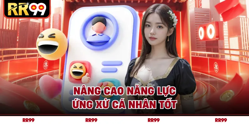Nâng cao năng lực ứng xử cá nhân tốt