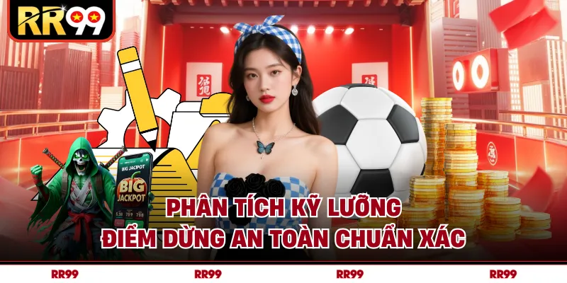 Phân tích kỹ lưỡng điểm dừng an toàn chuẩn xác