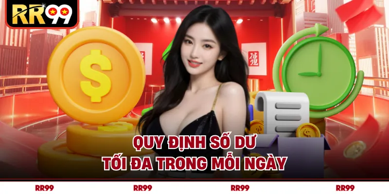 Quy định số dư tối đa trong mỗi ngày