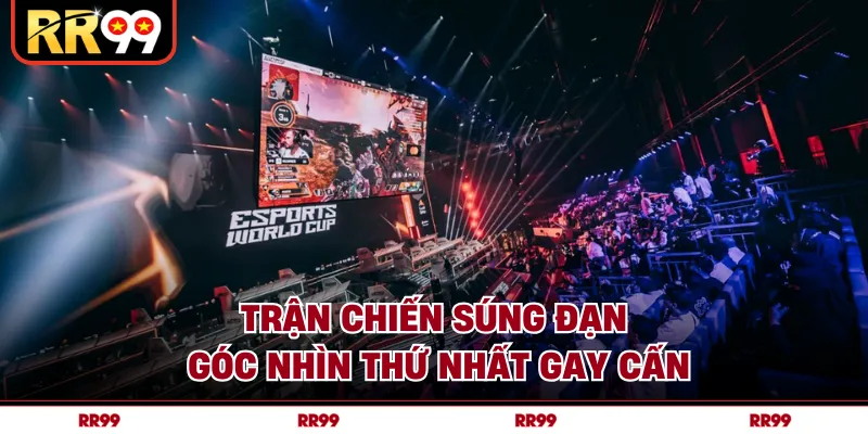 Trận chiến súng đạn góc nhìn thứ nhất gay cấn